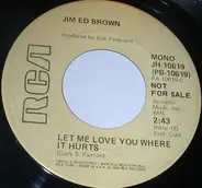 Jim Ed Brown - Let Me Love You Where It Hurts