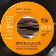 Jim Ed Brown - Unbelievable Love / If Her Blue Eyes Don't Get You