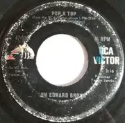 7inch Vinyl Single - Jim Ed Brown - Pop A Top / Too Good To Be True