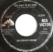 7inch Vinyl Single - Jim Ed Brown - Pop A Top / Too Good To Be True