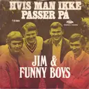 7inch Vinyl Single - Jim & Funny Boys - Hvis Man Ikke Passer På
