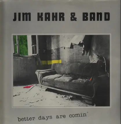 Jim Kahr & Band - Better Days Are Comin
