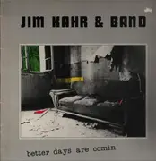 LP - Jim Kahr & Band - Better Days Are Comin' - blues-rock