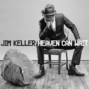 Jim Keller - Heaven Can Wait