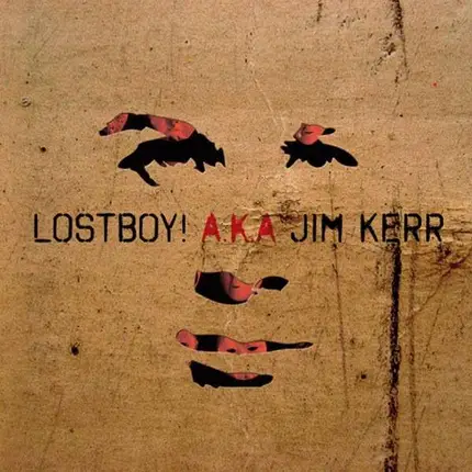 Jim Kerr - Lostboy! A.k.a. Jim Kerr