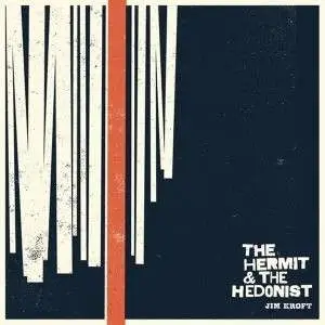 JIM KROFT - THE HERMIT & THE HEDONIST