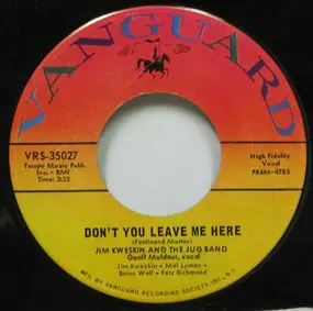 Jim Kweskin - Don't You Leave Me Here / Rag Momma