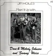 LP - Jim Hoiles - Mixin´It Up With Dave & Melody Johnson & 'Swamp' Weiss