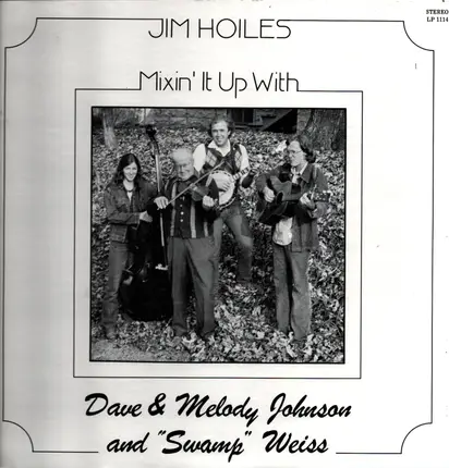 Jim Hoiles - Mixin´It Up With Dave & Melody Johnson & "Swamp" Weiss
