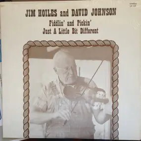 Jim Hoiles - Fiddlin' & Pickin' Just A Little Bit Different