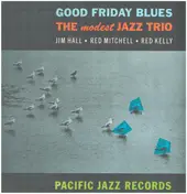 Jim Hall - Good Friday Blues: The Modest Jazz Trio