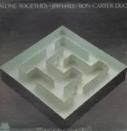 Jim Hall / Ron Carter Duo - Alone Together