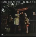 LP - Jim Hall - It's Nice To Be With You - Gatefold / +Insert