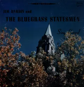 ‌Jim Hardin And The Bluegrass Statesmen - Sing Gospel