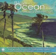 Jim Hiscott - Quatuor Molinari , Paul Marleyn , Judith Kehler-Siebert , Lori Freedman , Eric Hansen - Blue Ocean - Music Of Jim Hiscott