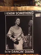 7inch Vinyl Single - Jim Johnson - I Knew Something / Dancin' Diane