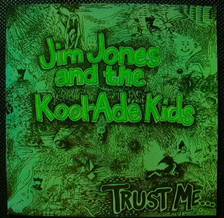 Jim Jones And The Kool-Ade Kids - Trust Me...