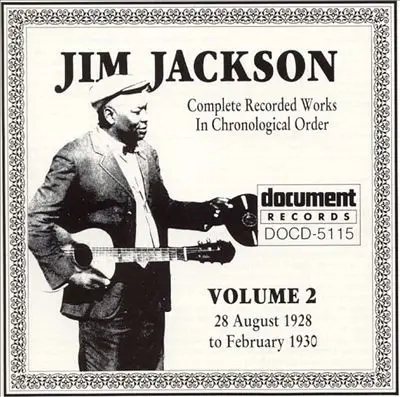 Jim Jackson - Complete Recorded Works In Chronological Order, Volume 2 -- 28 August 1928 To February 1930