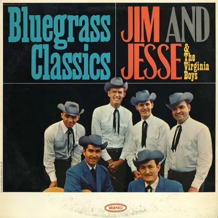 Jim & Jesse And The Virginia Boys - Bluegrass Classics