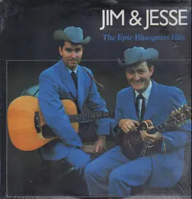 Jim & Jesse - The Epic Bluegrass Hits