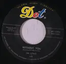 7inch Vinyl Single - Jim Lowe - Without You / I'm Movin' On