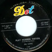 Jim Lowe - Play Number Theven / Come Away From His Arms