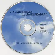 CD - Jim Lauderdale & Ralph Stanley And The Clinch Mountain Boys - I Feel Like Singing Today