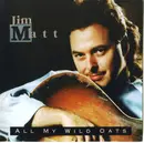 CD - Jim Matt - All My Wild Oats - Sealed