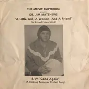 Jim Matthews, M.D. - A Little Girl, A Woman, And A Friend B/W Gone Again