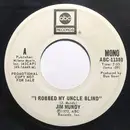 7inch Vinyl Single - Jim Mundy - I Robbed My Uncle Blind