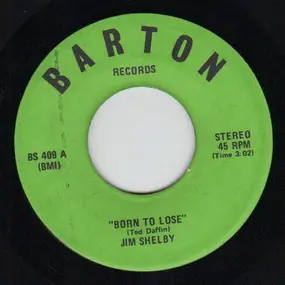 Jim Shelby - Born To Lose / I'm A Long Gone Daddy