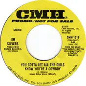 Jim Silvers - You Gotta Let All The Girls Know You´re A Cowboy
