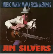 Jim Silvers - Music Makin' Mama From Memphis