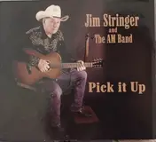 Jim Stringer & the AM Band - Pick It Up
