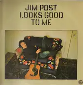 Jim Post - Looks Good To Me