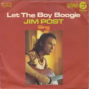7inch Vinyl Single - Jim Post - Let The Boy Boogie