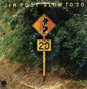 Jim Post - Slow To 20