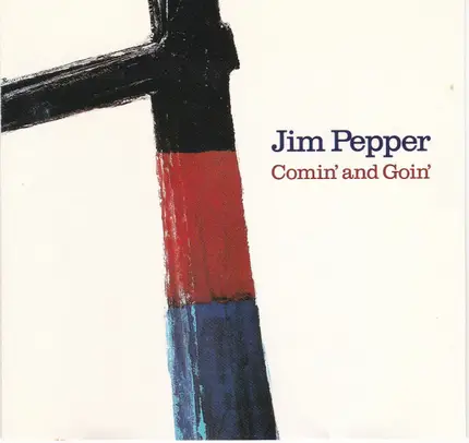 Jim Pepper - Comin' and Goin'
