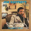 7inch Vinyl Single - Jim Rafferty - (Don't Let Another) Good Day Go By