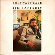 Jim Rafferty - Don't Talk Back