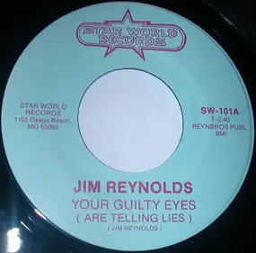 Jim Reynolds - Your Guilty Eyes ( Are Telling Lies )