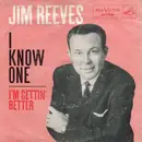 7inch Vinyl Single - Jim Reeves - I Know One / I'm Gettin' Better