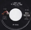 7inch Vinyl Single - Jim Reeves - I Won't Come In While He's There