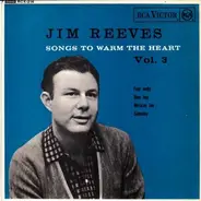 Jim Reeves - Songs To Warm The Heart Vol.3