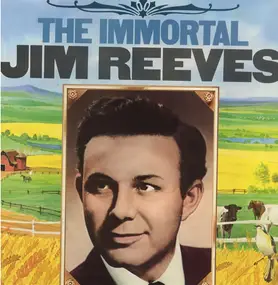 Jim Reeves - The Immortal Jim Reeves