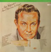 Jim Reeves - Am I That Easy To Forget