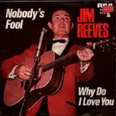 7inch Vinyl Single - Jim Reeves - Why Do I Love You (Melody Of Love) / Nobody's Fool