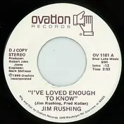 Jim Rushing - I've Loved Enough To Know / Two Hearts Don't Always Make A Pair