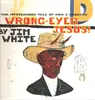 LP - Jim White - The Mysterious Tale Of How I Shouted Wrong-Eyed Jesus - Gatefold
