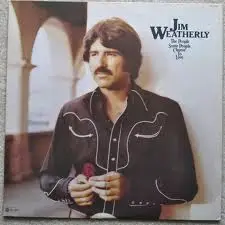 Jim Weatherly - The People Some People Choose to Love